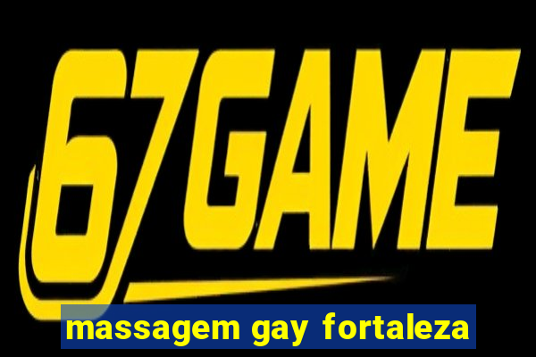 massagem gay fortaleza